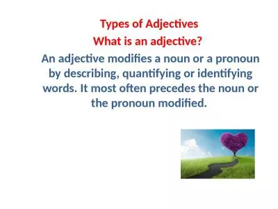 Types of Adjectives  What is an adjective?