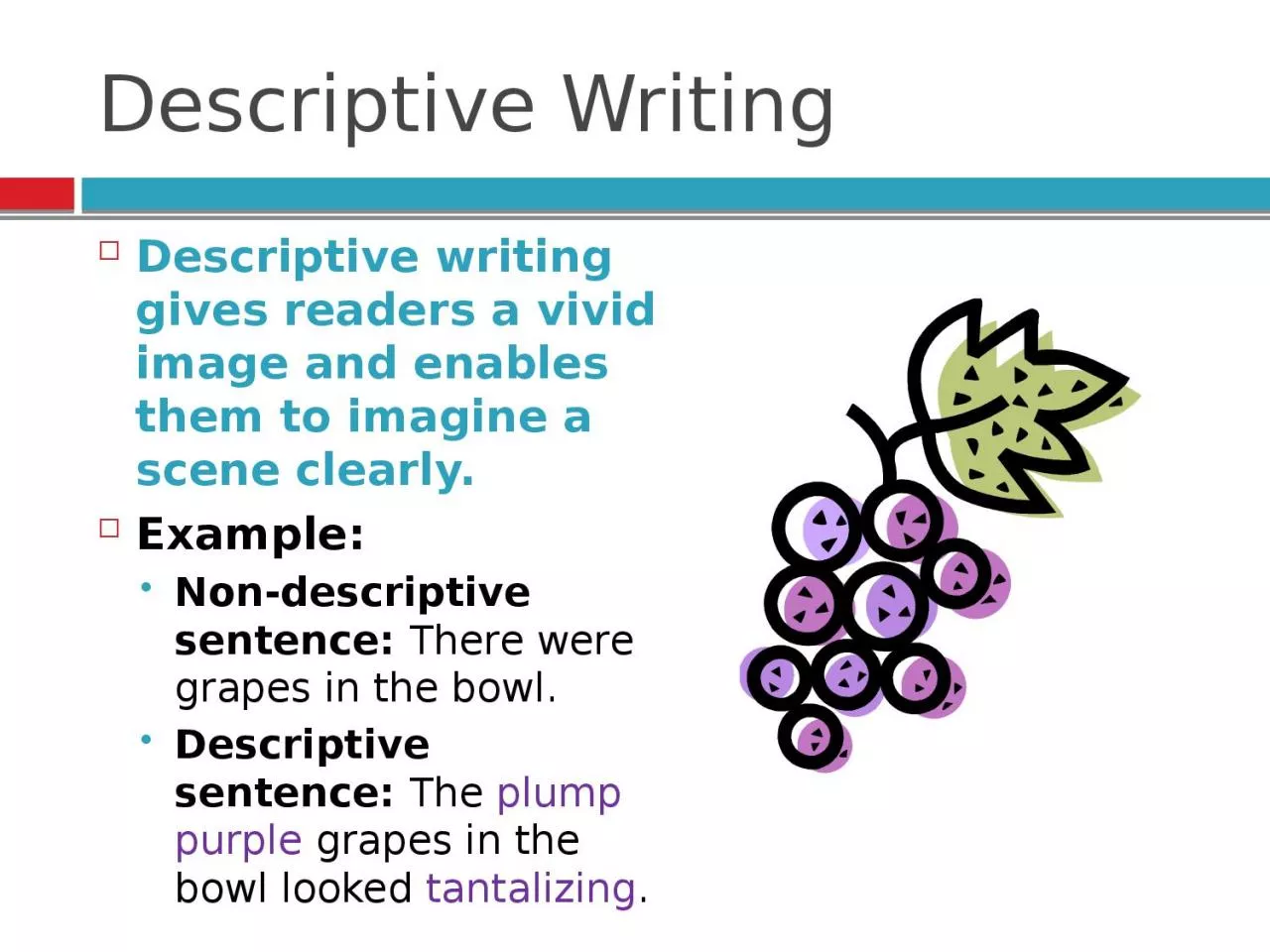 PPT-Descriptive Writing Descriptive writing gives readers a vivid image and enables them to