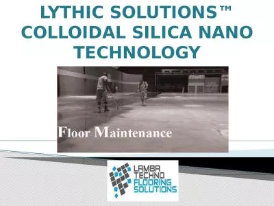 Lythic  SOLUTIONS ™  Colloidal Silica Nano Technology