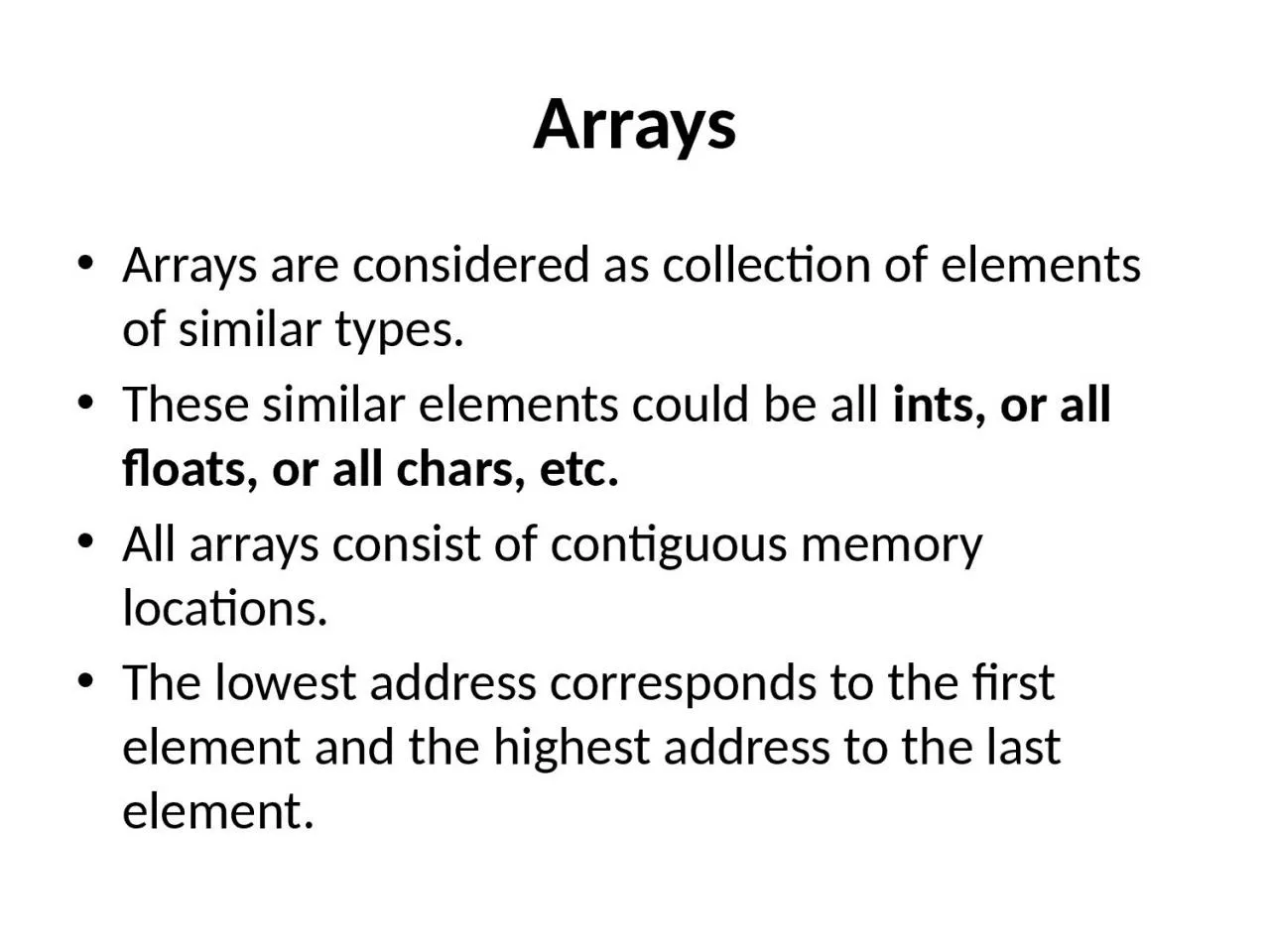 PPT-Arrays Arrays are considered as collection of elements of similar types.