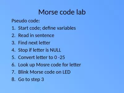 Morse code lab Pseudo code: