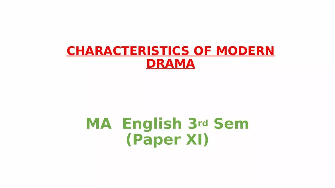 PPT-CHARACTERISTICS OF MODERN DRAMA