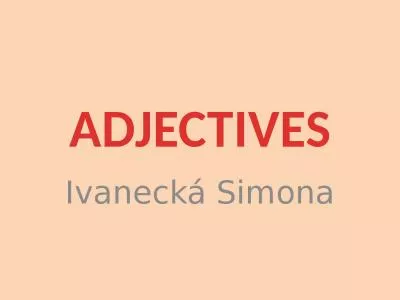 ADJECTIVES Ivanecká  Simona