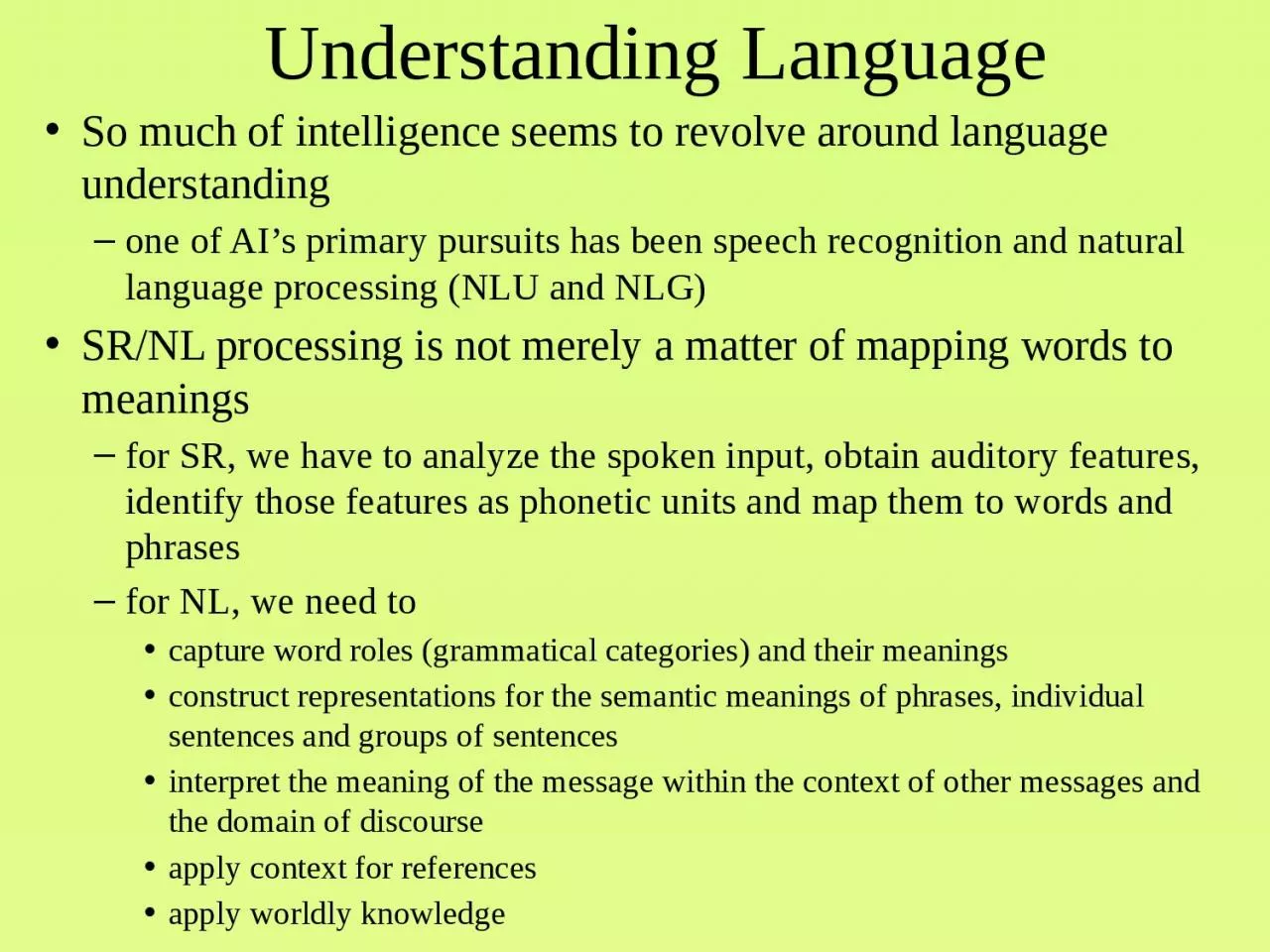 PPT-Understanding Language So much of intelligence seems to revolve around language understanding