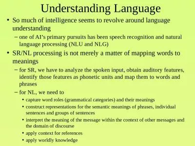 Understanding Language So much of intelligence seems to revolve around language understanding