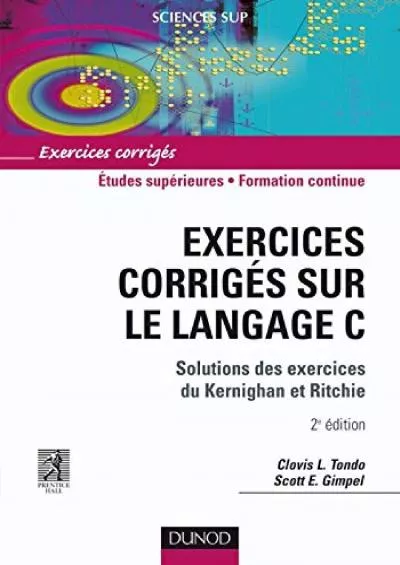 [READ]-Exercices corrigés sur le Langage C - 2ème édition: Solutions des exercices du Kernighan et Ritchie