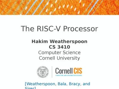 The RISC-V Processor Hakim Weatherspoon