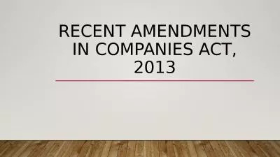 RECENT AMENDMENTS IN COMPANIES ACT, 2013