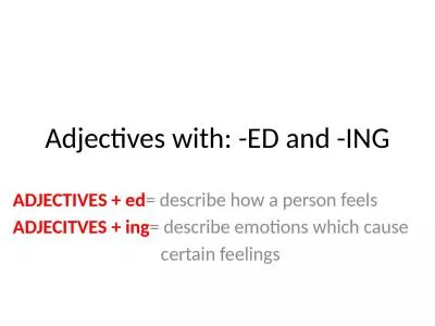 Adjectives with: -ED and -ING