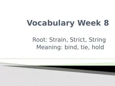 Vocabulary Week  8 Root: Strain, Strict, String