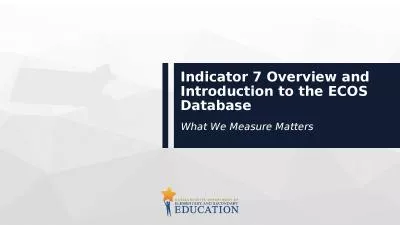Indicator 7 Overview and Introduction to the ECOS Database