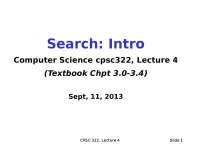 CPSC 322, Lecture 4 Slide