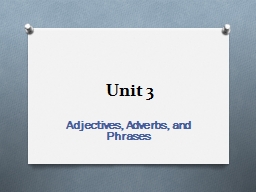 PPT-Unit 3 Adjectives, Adverbs, and Phrases