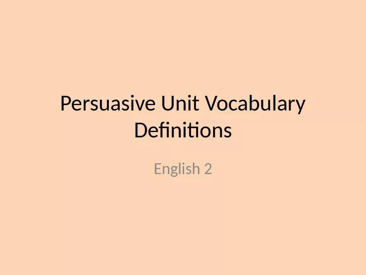 PPT-Persuasive Unit Vocabulary Definitions