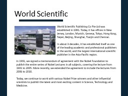 World   Scientific ​ World Scientific Publishing Co Pte Ltd was established in 1981.