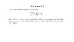 Homework 6 Homework 6 Lhs: Selecting m-subset of balls from a set of 2m distinct balls: C(2m,m)