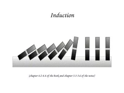 Induction (chapter 4.2-4.4 of the book and chapter 3.3-3.6 of the notes)