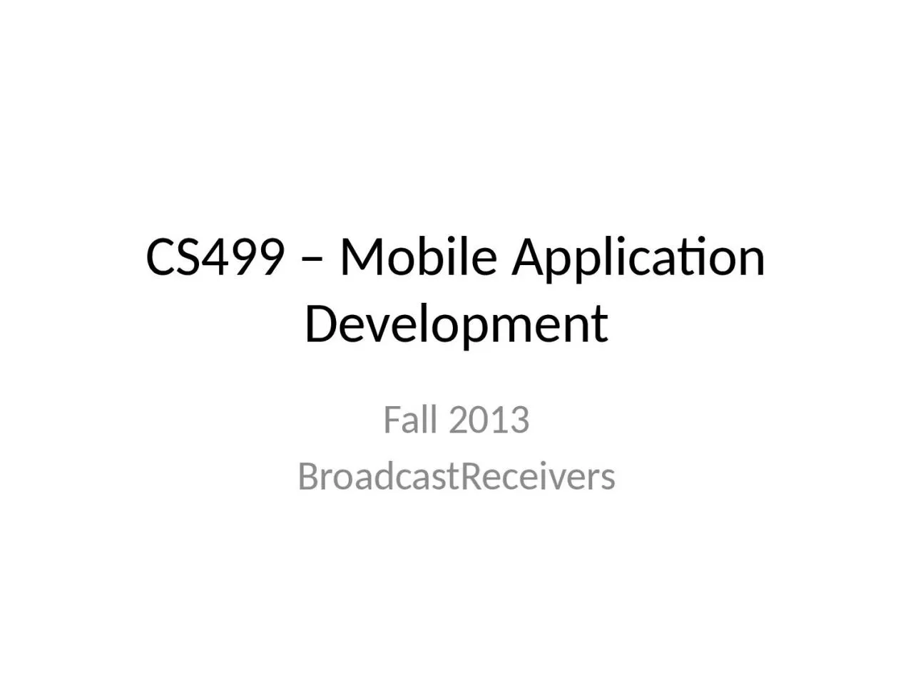 PPT-CS499 – Mobile Application Development