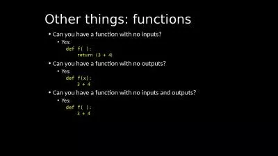 Other things: functions Can you have a function with no inputs?