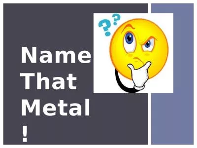 Name  That Metal!   copper