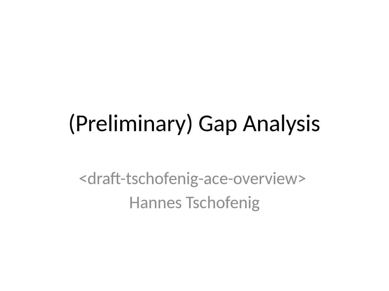 (Preliminary) Gap  Analysis