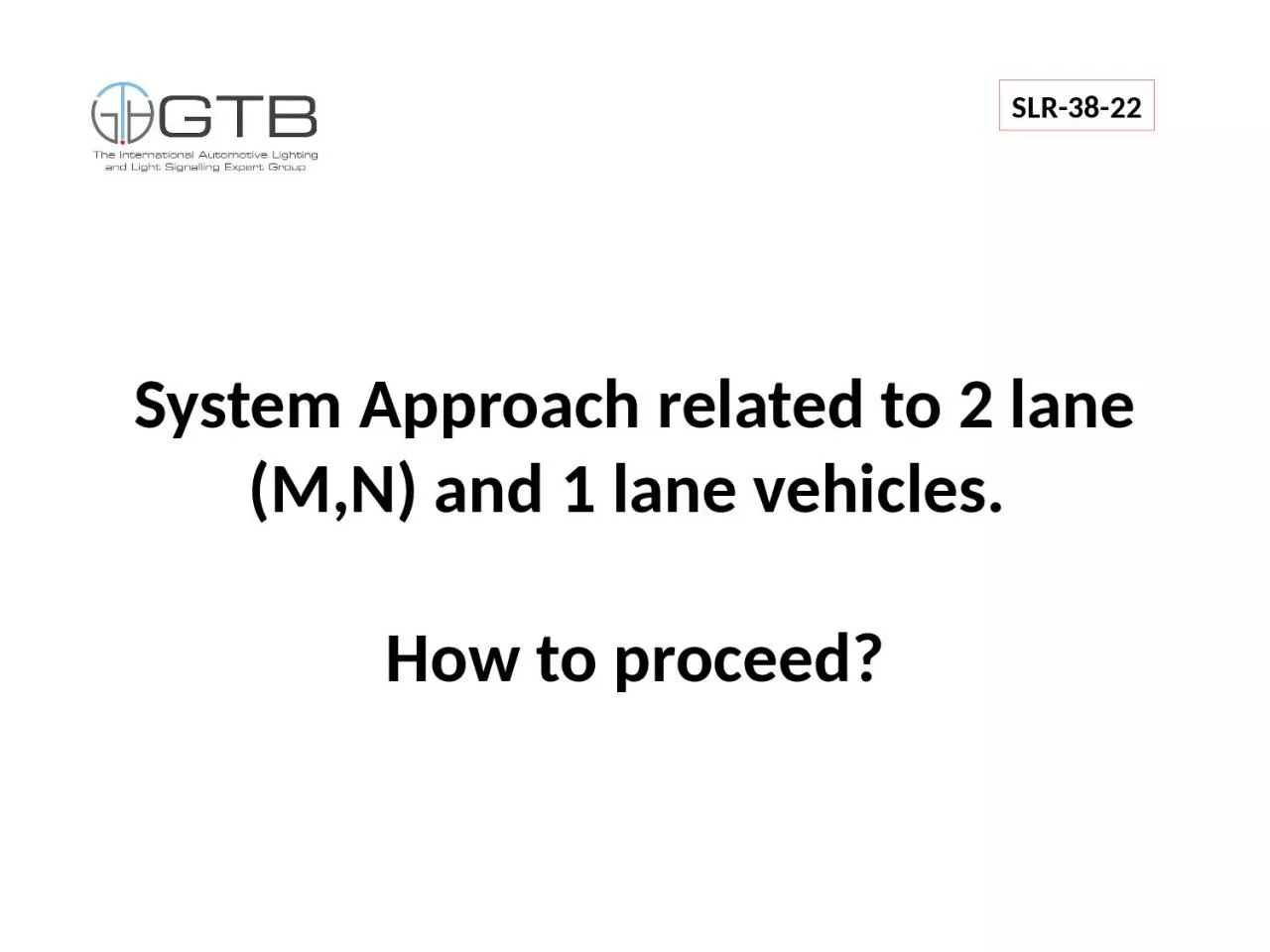 System Approach related to 2 lane (M,N) and 1 lane vehicles.