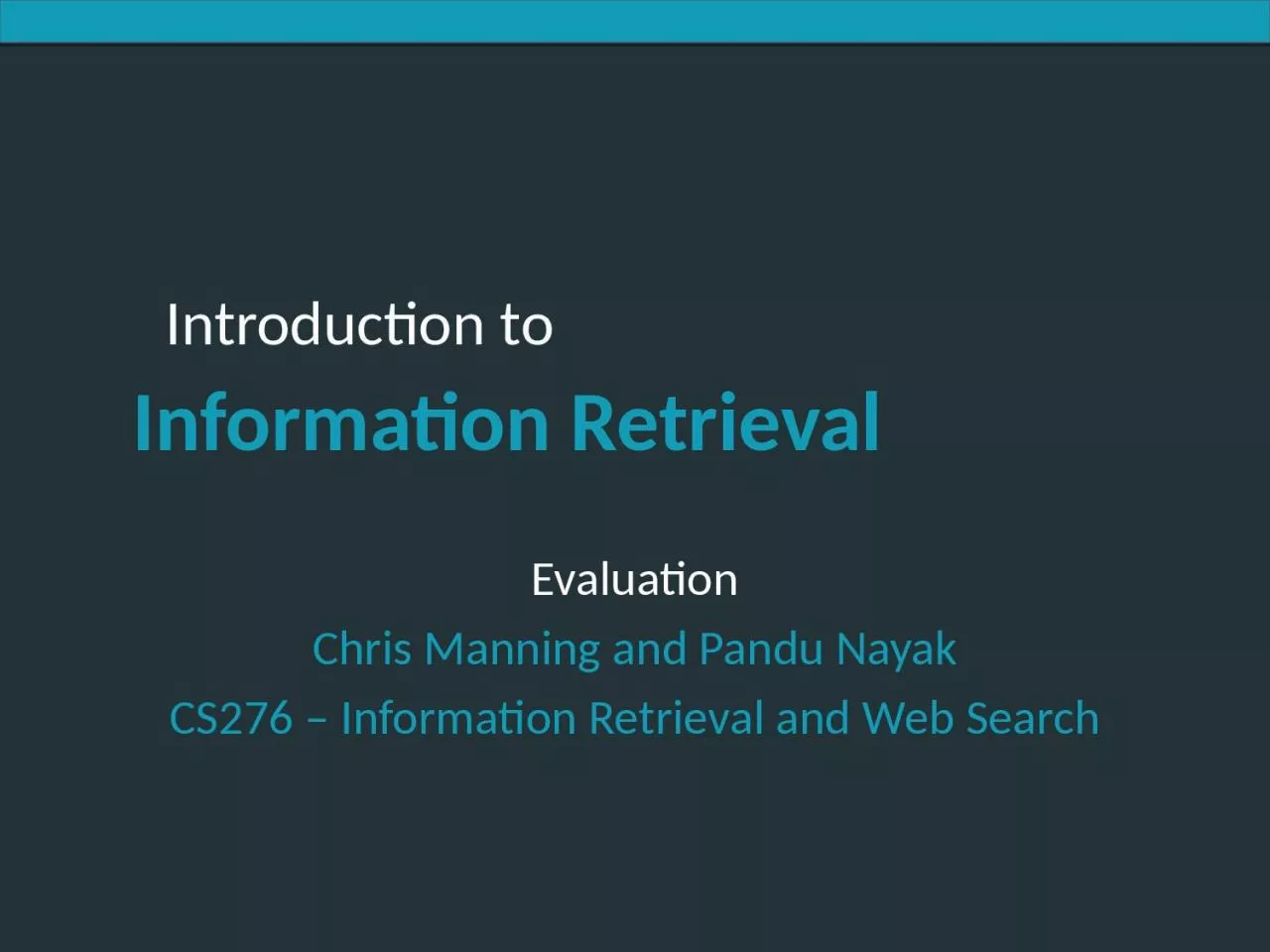 PPT-Evaluation Chris Manning and Pandu Nayak