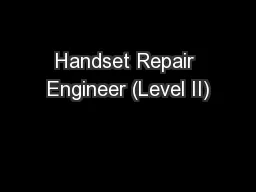 Handset Repair Engineer (Level II)