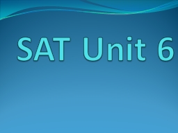 SAT  Unit 6 Advocate To plead in favor of (v)