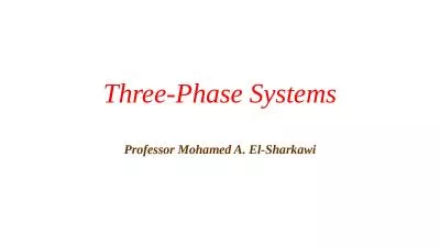 Three-Phase Systems Professor Mohamed A. El-Sharkawi