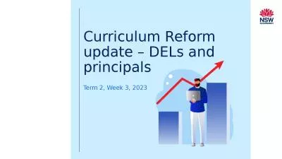 Curriculum Reform update – DELs and principals