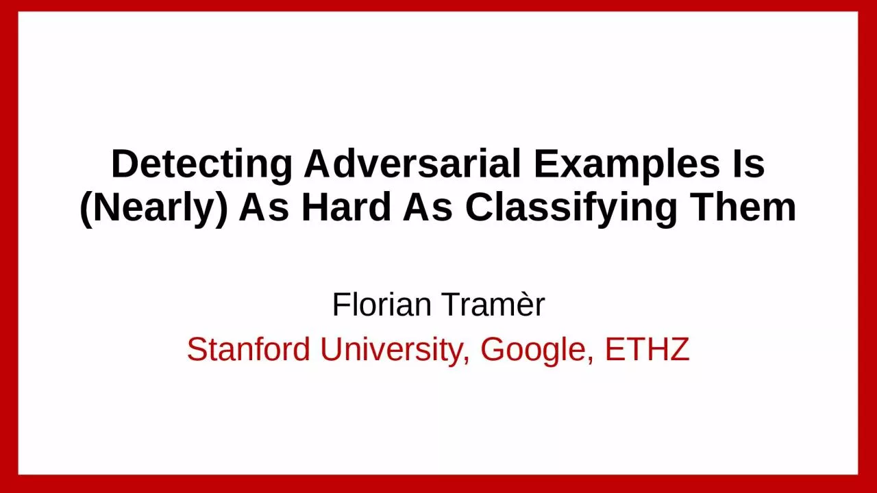 Detecting Adversarial Examples Is (Nearly) As Hard As Classifying Them