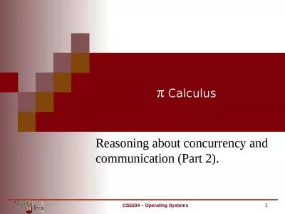 p  Calculus Reasoning about concurrency and communication (Part 2).