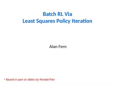 Batch RL Via Least Squares Policy Iteration