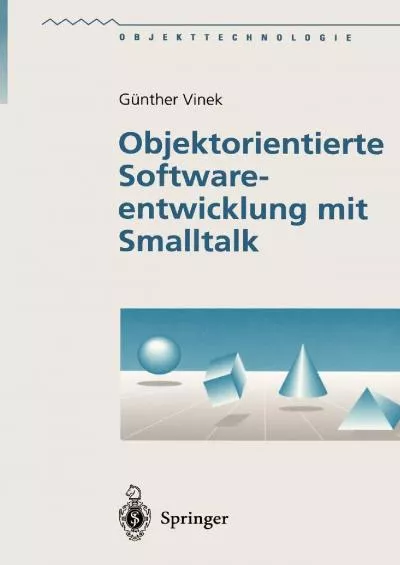 [DOWLOAD]-Objektorientierte Softwareentwicklung mit Smalltalk (Objekttechnologie) (German Edition)