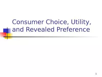 1 Consumer Choice, Utility, and Revealed Preference