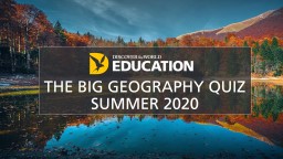 THE BIG GEOGRAPHY QUIZ SUMMER 2020