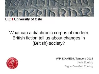 What can a diachronic corpus of modern British fiction tell us about changes in (British)