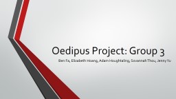 Oedipus  Project: Group 3