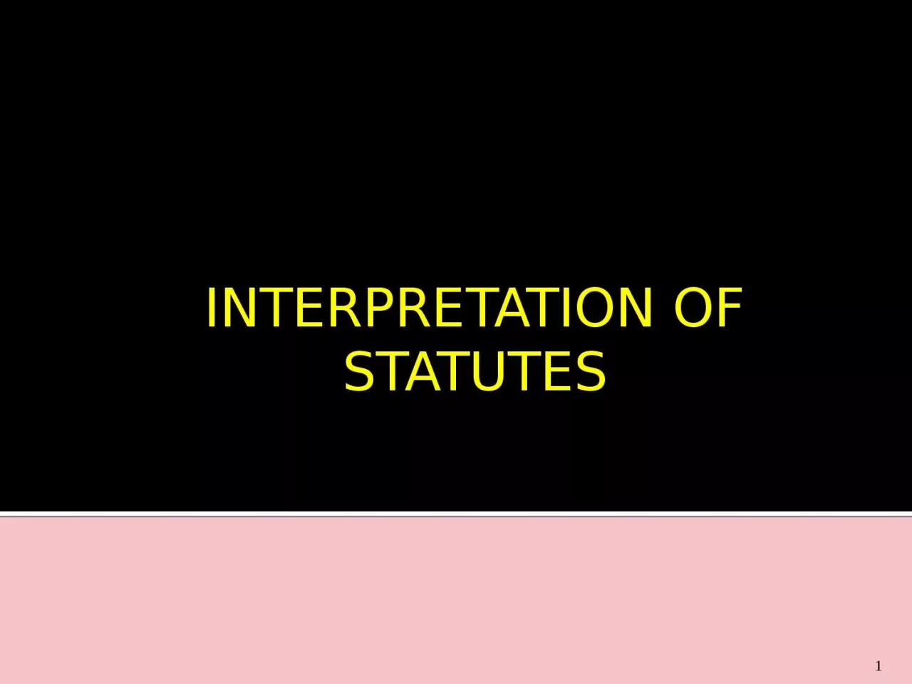 INTERPRETATION OF  STATUTES