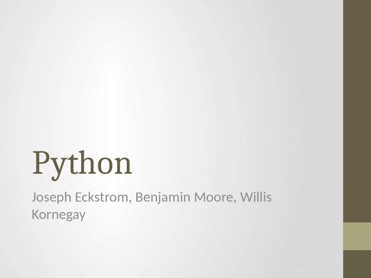 PPT-Python Joseph Eckstrom , Benjamin Moore, Willis