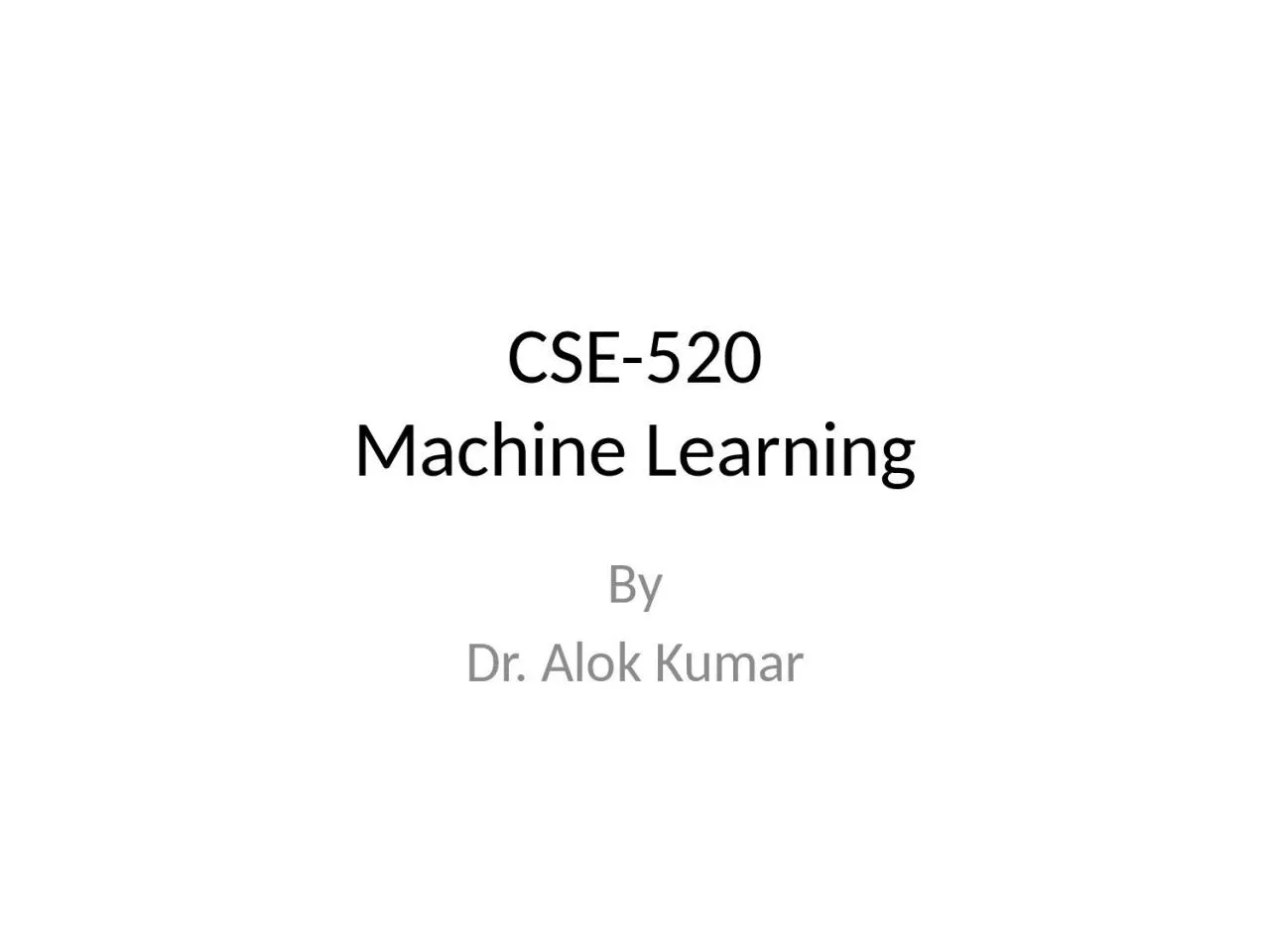 PPT-CSE-520 Machine Learning