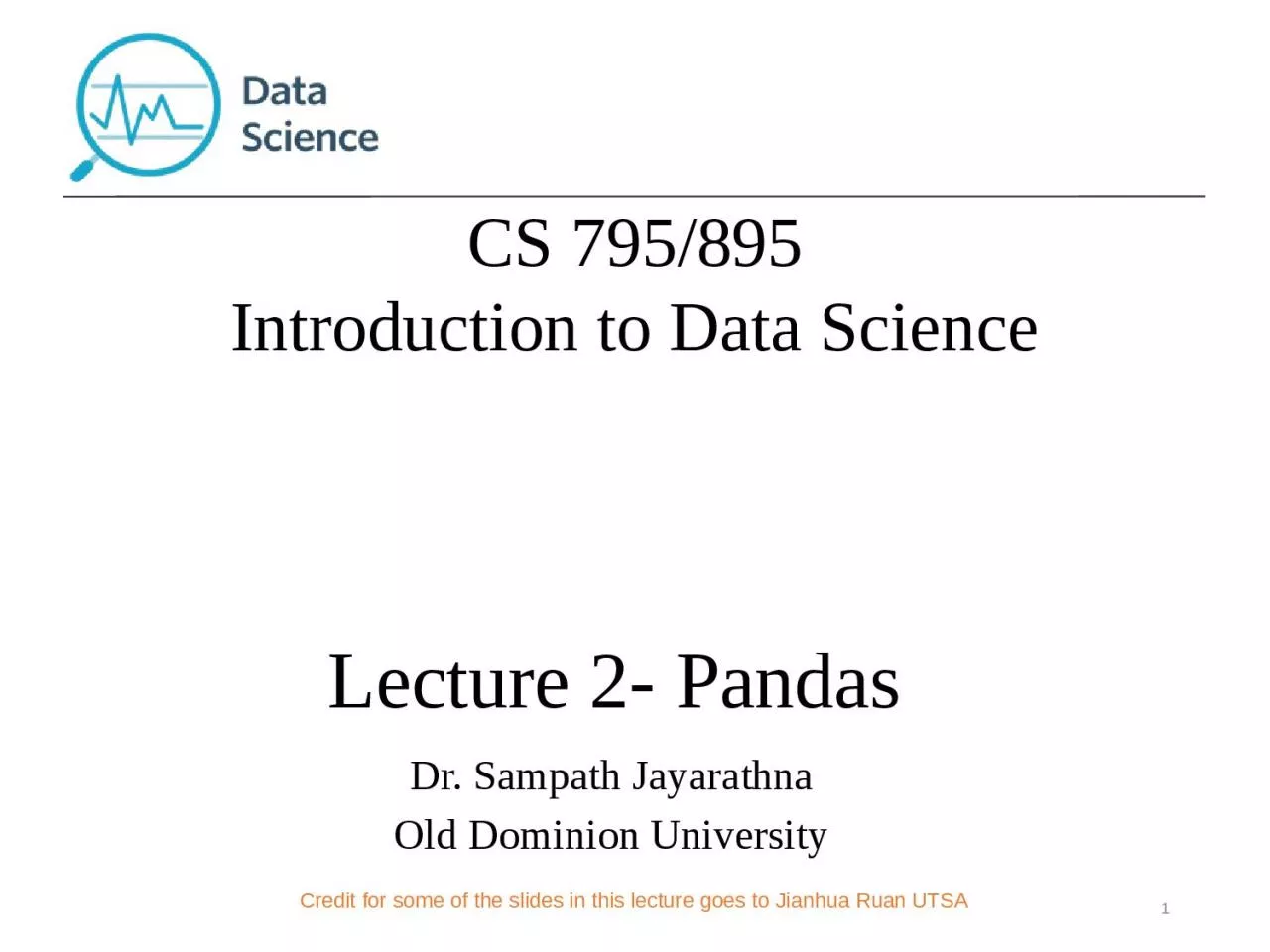 PPT-Lecture 2- Pandas 1 Dr. Sampath Jayarathna