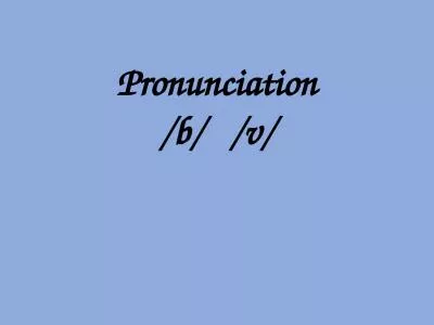 Pronunciation /b/   /v/ The teacher will write in two columns words beginning with /b/ and /v/.  Af