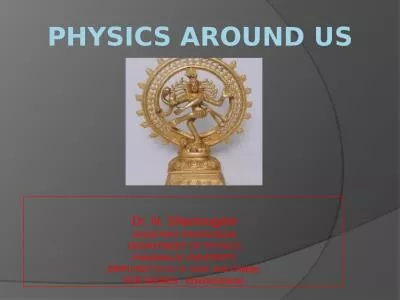 PHYSICS AROUND US Dr. N.