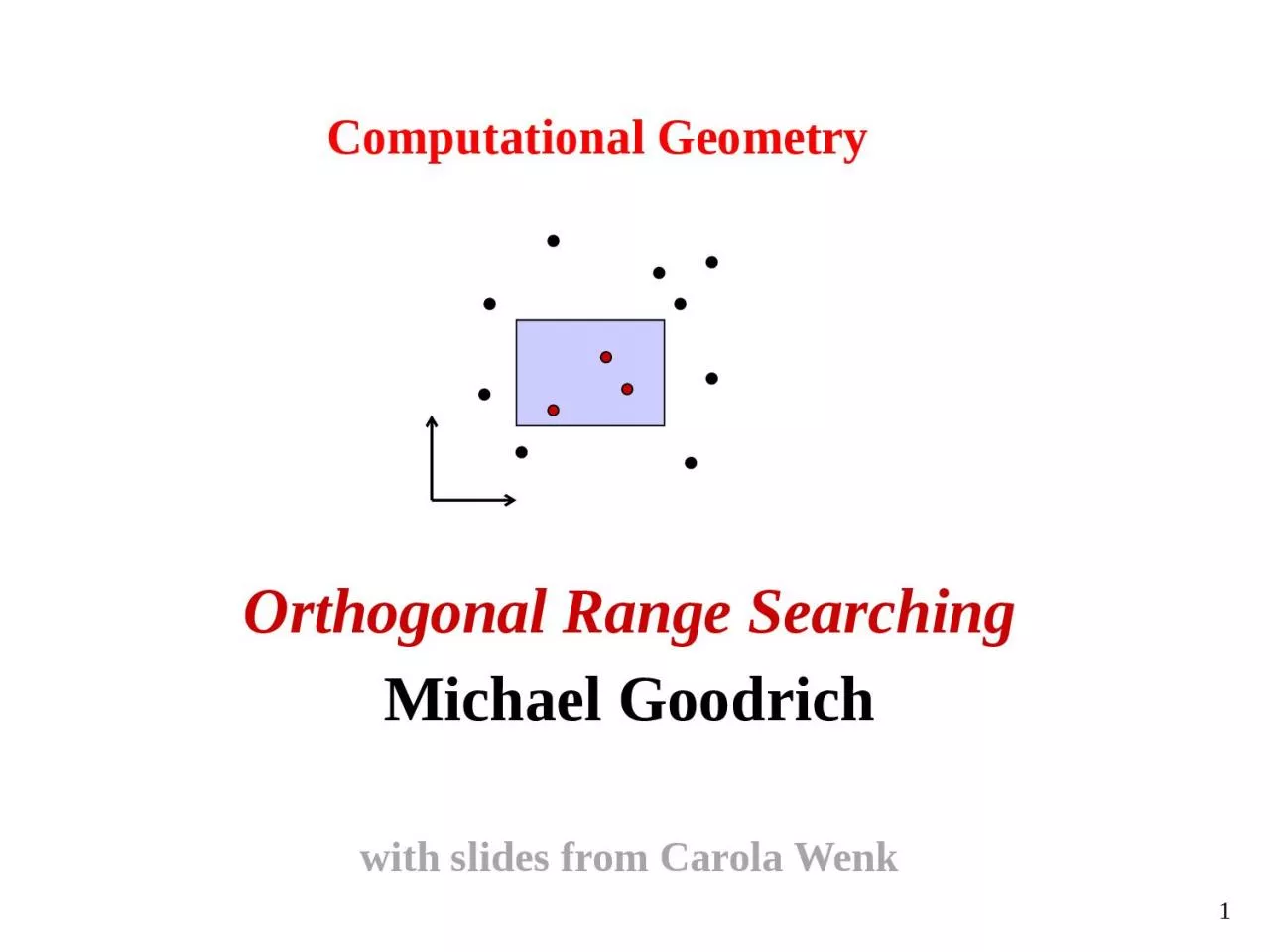 Computational Geometry Orthogonal Range Searching