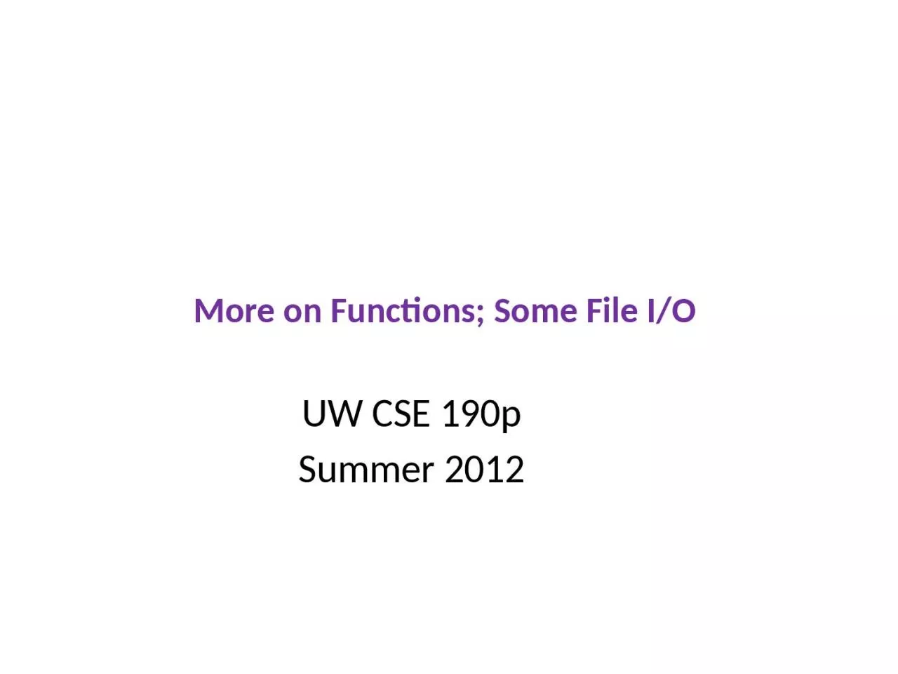 PPT-More on Functions; Some File I/O