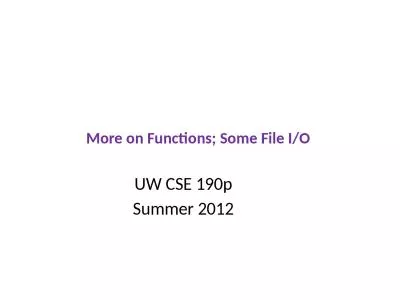 More on Functions; Some File I/O