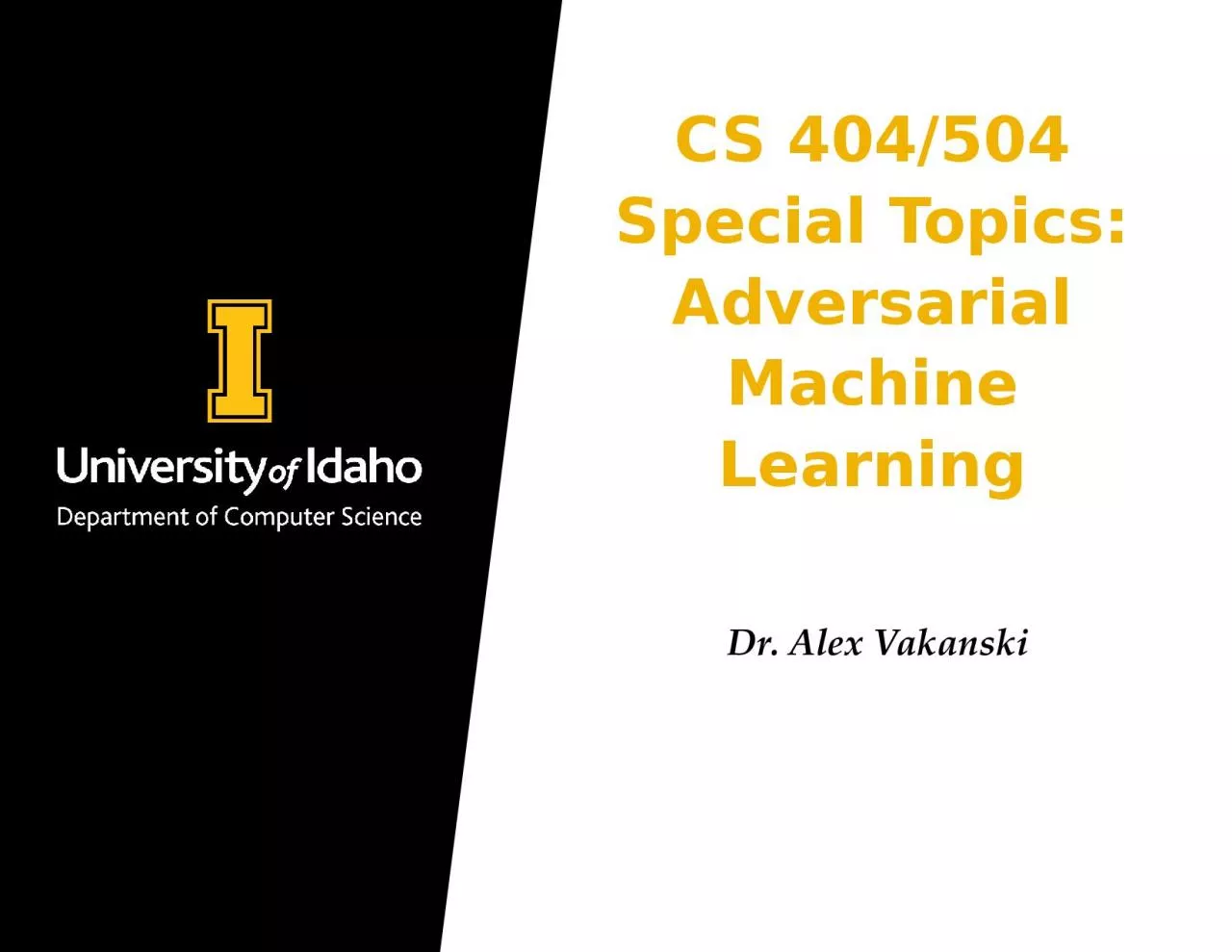 PPT-CS 404/504 Special Topics: Adversarial Machine Learning