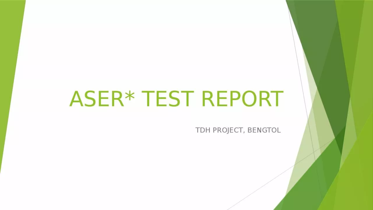 PPT-ASER* TEST REPORT TDH PROJECT, BENGTOL